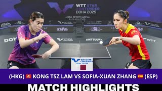 🇭🇰💥🇪🇸 KONG TSZ LAM VS SOFIA-XUAN ZHANG | WTT Star Contender | DOHA 2025