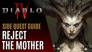 Reject the Mother - Side Quest Guide Walkthrough - Diablo 4