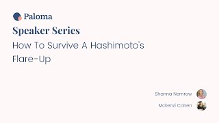 Paloma Health Speaker Series: How To Survive A Hashimoto's Flare-Up