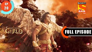 Garud Is Set On Fire - Dharm Yoddha Garud - Ep 20 - Full Episode - 5 April 2022