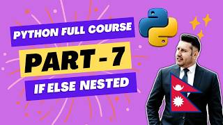 👉 Python Full Course - Part 7 || Nested If-Else Statements Explained