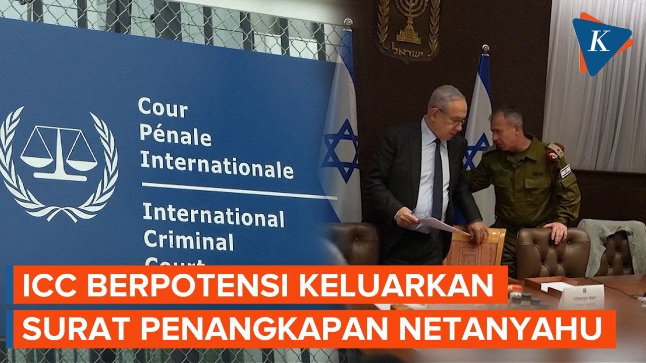 Israel Ketar-ketir, ICC Disebut Bakal Keluarkan Surat Penangkapan Untuk ...