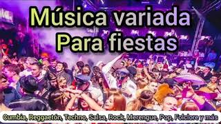 MÚSICA VARIADA PARA BAILAR 🎧💁👨 🎤 Cumbia, Reggaetón, Techno, Salsa, Rock, Merengu
