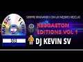 Reggaeton editions vol 1 Dj Kevin SV y Music Flow 503