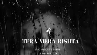 Tera Mera Rishta Purana [slowed+reverb] // Emraan Hashmi // Awarapan //  Bollywood Lofi