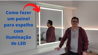 Como fazer um painel para espelho com iluminação de LED