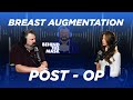 Breast Augmentation Post-Op | BTM Podcast