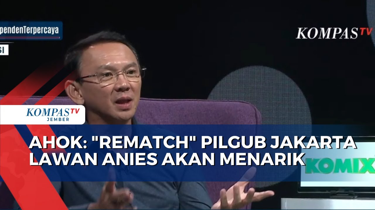 Ahok: "Rematch" Pilgub Jakarta Lawan Anies Akan Menarik - YouTube