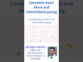 Complete heart block and intermittent pacing