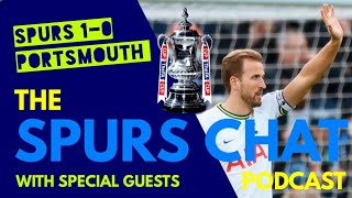 THE SPURS CHAT PODCAST: Full-Time Thoughts: Tottenham 1-0 Portsmouth: Kane's 265th Goal for Spurs