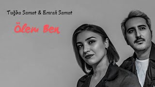 Tuğba Samet \u0026 Emrah Samet  - Ölem Ben (Gide Gide Bir Söğüde Dayandım)