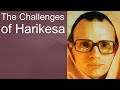 The Challenges of Harikesa