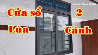 Cách làm cửa sổ lùa 2 cánh nhôm xingfa. xingfa aluminum sliding window.