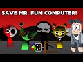 Save MR. FUN COMPUTER! - Sprunki Incredibox Videos