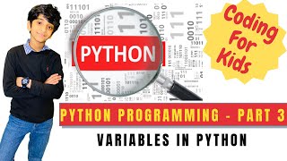 Coding For Kids | Python Programming Tutorial | Part 3 | Using Variables
