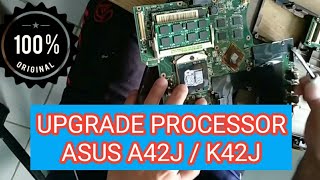 Assembly Disassembly Processor Upgrade ASUS A42J K42J by Mas Muh HP Engineer