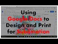 Using Google Docs to Design Sublimation Prints - free option #sublimationtutorial #sublimation