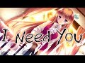 Nightcore - I Need You (Lyrics)