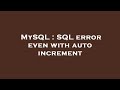 MySQL : SQL error even with auto increment