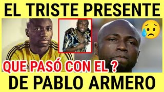 EL TRISTE PRESENTE DE PABLO ARMERO 😥Jugador de La Selección Colombia_Olvidado y Abandonado Por Todos