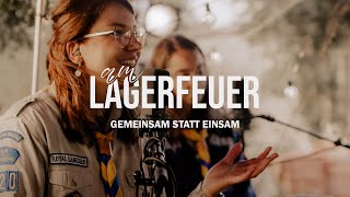 Gemeinsam statt einsam | 06 | Am LAGERFEUER