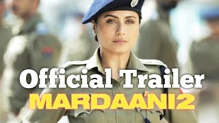 Mardani 2 Official Trailer - Rani Mukerji- Vishal Jethwa, #GoldminesFilms