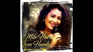 Mile ho tum humko | Neha Kakkar | Love Song | Lyrical