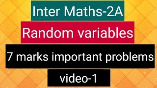 Inter Maths-2A- Random Variables - 7 marks important problems - video-1