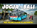 Mencoba Sensasi Naik Otobus Tertua di Rute Jogja - Bali Saat ini, Bus SAFARI DHARMA RAYA!