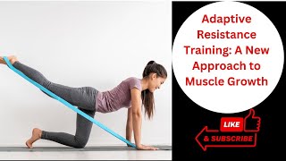 Adaptive Resistance Training A New Approach to Muscle Growth
