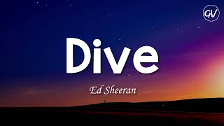 Ed Sheeran - Dive [Lyrics]