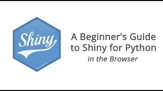 A Beginner's Guide to Shiny for Python || Winston Chang || Posit