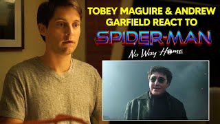 Tobey Maguire & Andrew Garfield React to Spider-Man: No Way Home Trailer