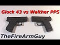 Glock 43 vs Walther PPS - TheFireArmGuy