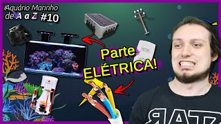 Aprenda a fazer a parte ELÉTRICA do Aquário! - Aquário Marinho de A a Z #10