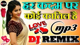 Har Kadam Par Koi Katil Hai[Dj Remix] Love Dholki Mix Dj Song Remix By Dj Rupendra Style