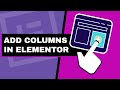 How to Add Columns in Elementor in Multiple Ways - A Step-by-Step Guide