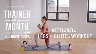 Kettlebell Legs + Glutes Workout | Trainer of the Month Club | Well+Good