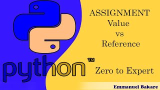 22 Python Variable Assignment -Value vs Reference