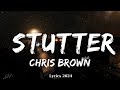 Chris Brown - Stutter (Lyrics)  || Music Thatcher