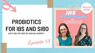 Probiotics for IBS and SIBO - IBS Freedom Podcast #53