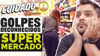 Os 5 GOLPES de SUPERMERCADO que você PRECISA conhecer