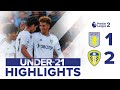 U21 HIGHLIGHTS: ASTON VILLA 1-2 LEEDS UNITED | PERKINS HITS DOUBLE! | PREMIER LEAGUE 2