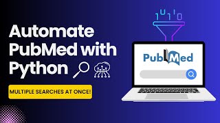 Automating PubMed Article and Manuscript Data Retrieval with Python Using the NCBI API