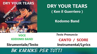 DRY YOUR TEARS (Ken il Guerriero) Kodomo Band Karaoke  _Canto/Score _ VOCE KODOMO BAND