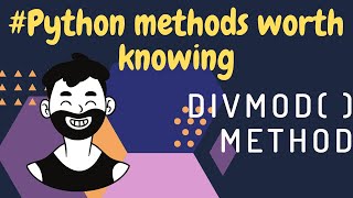 Python Methods Worth Knowing | divmod( ) method/function | 2020