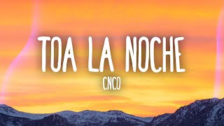 CNCO - Toa la Noche