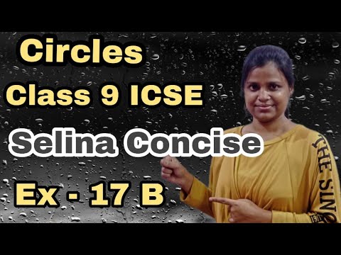 Circle | Class 9 | ICSE | Selina Concise | Ex - 17 B | Each And Every ...