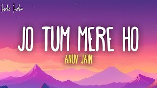 Anuv Jain - JO TUM MERE HO (Lyrics) | lofilove7258