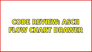 Code Review: ASCII flow chart drawer